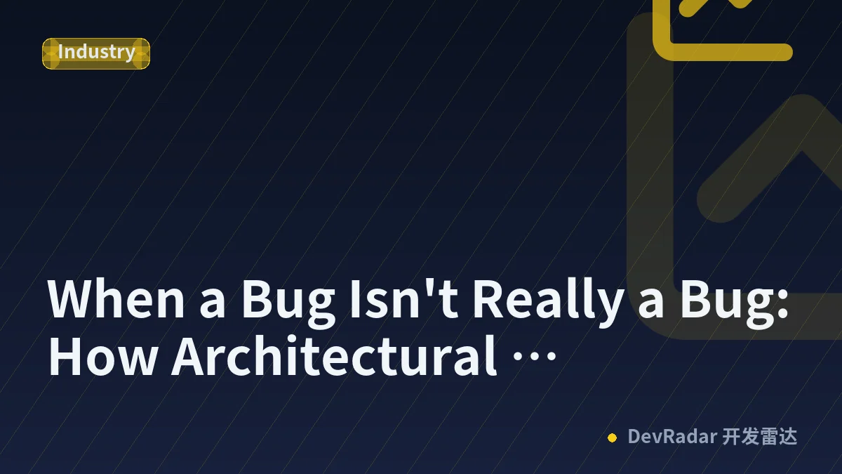 When a Bug Isn't Really a Bug: How Architectural Constraints Hide Behind Technical Problems