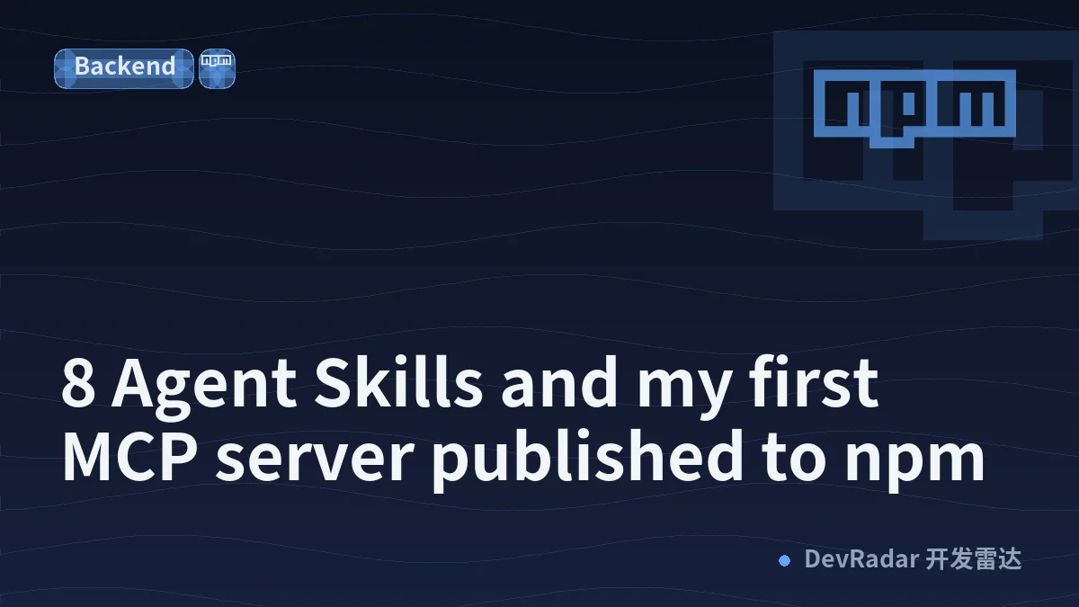 8 Agent Skills and my first MCP server published to npm