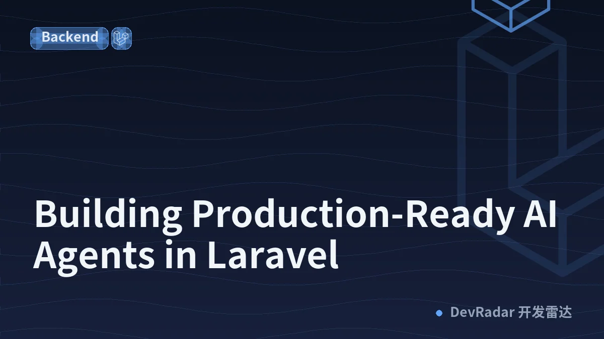 Building Production-Ready AI Agents in Laravel