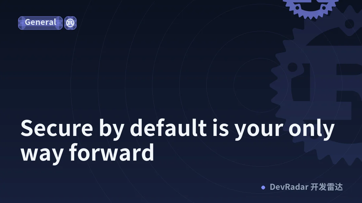 Secure by default is your only way forward