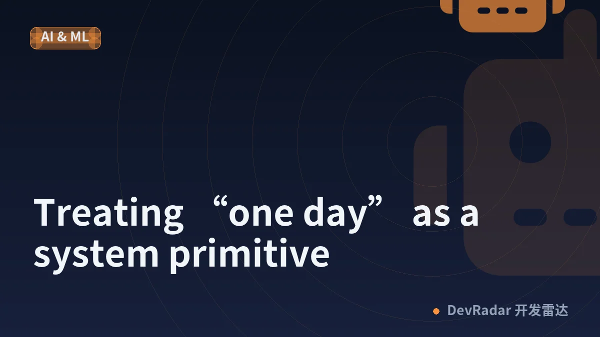 Treating “one day” as a system primitive