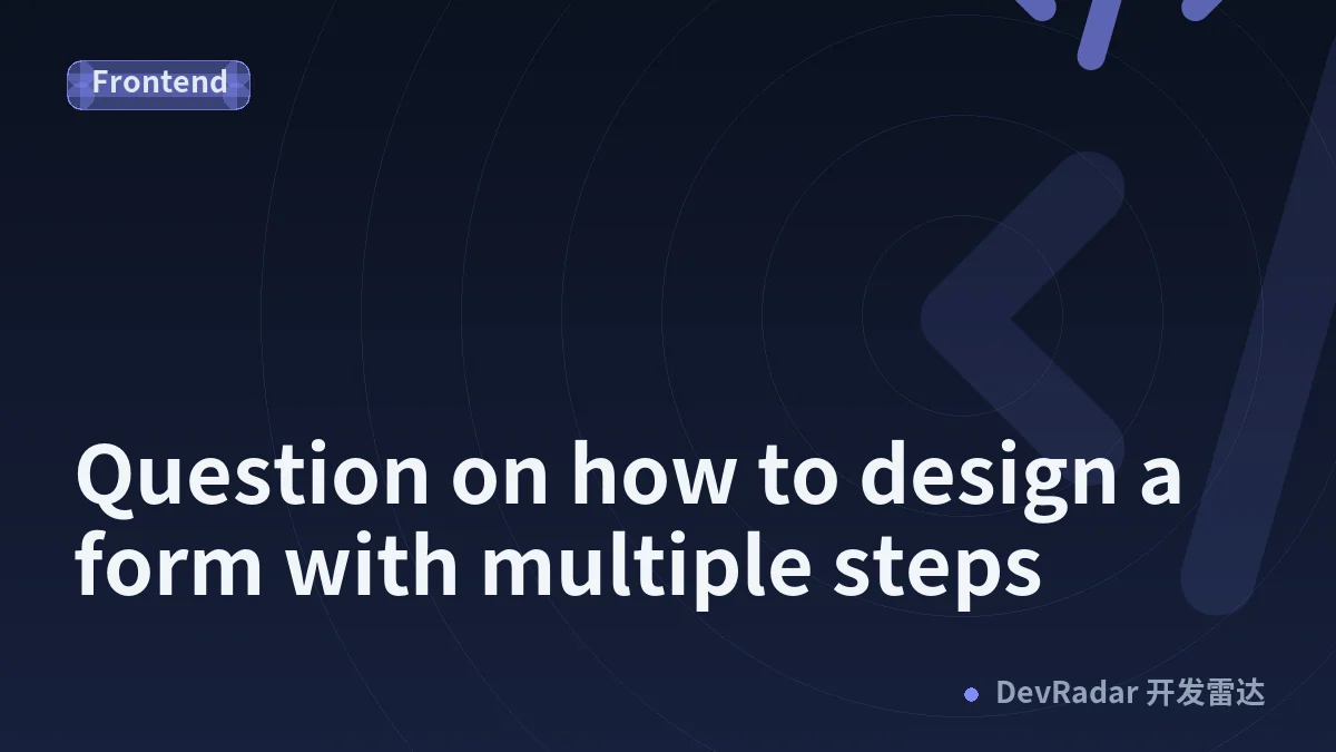 Question on how to design a form with multiple steps