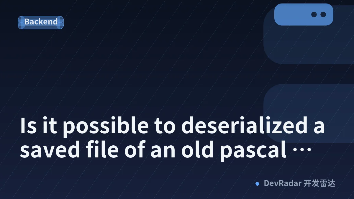 Is it possible to deserialized a saved file of an old pascal system?