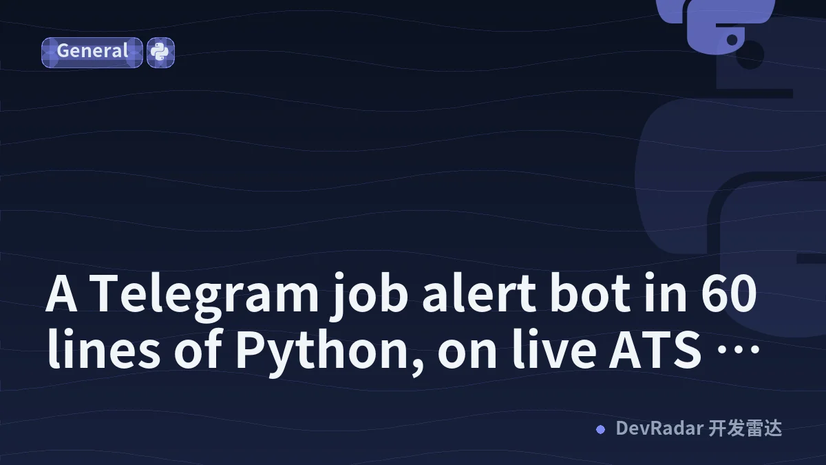 A Telegram job alert bot in 60 lines of Python, on live ATS data