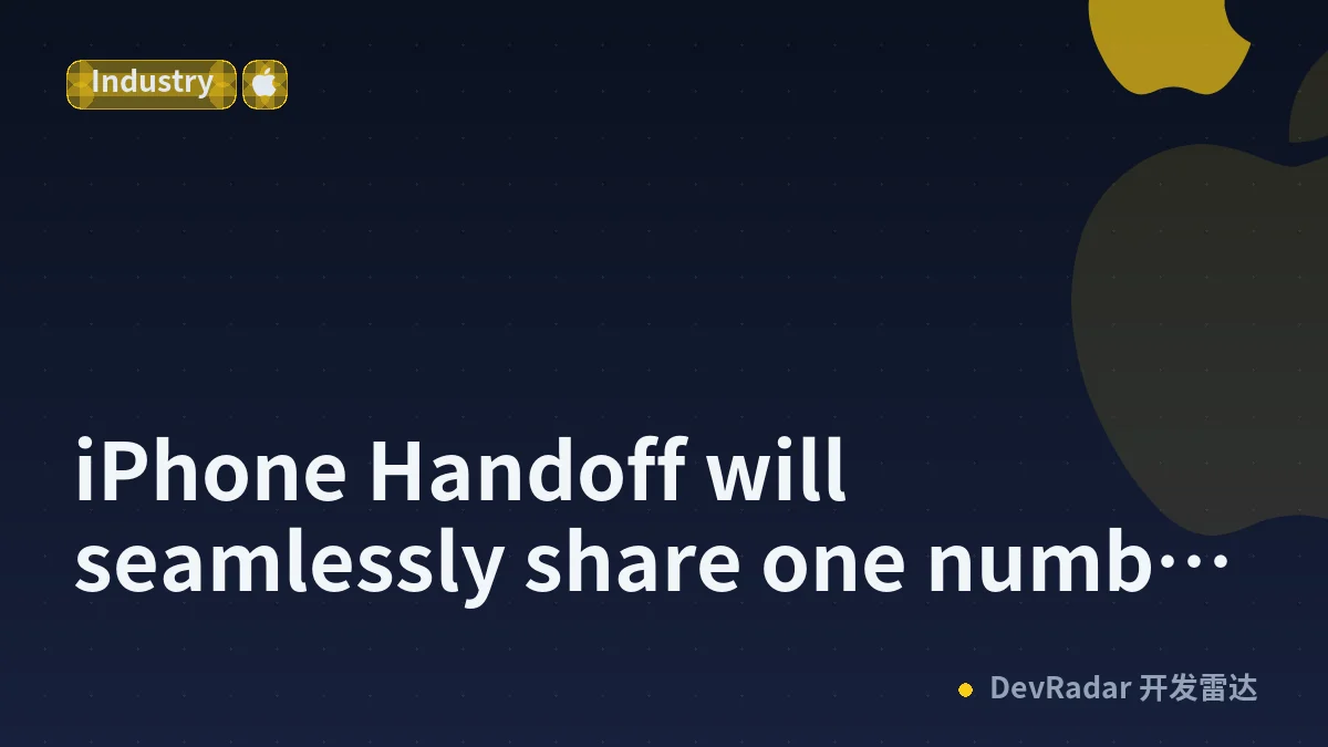 iPhone Handoff will seamlessly share one number between two phones