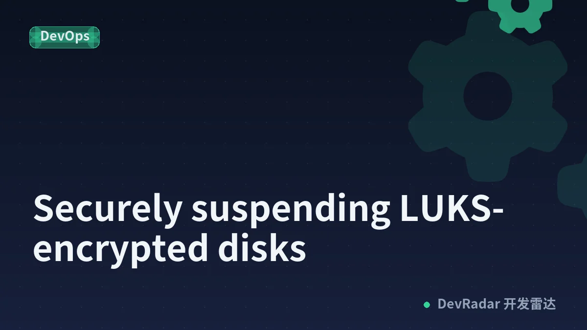 [$] Securely suspending LUKS-encrypted disks