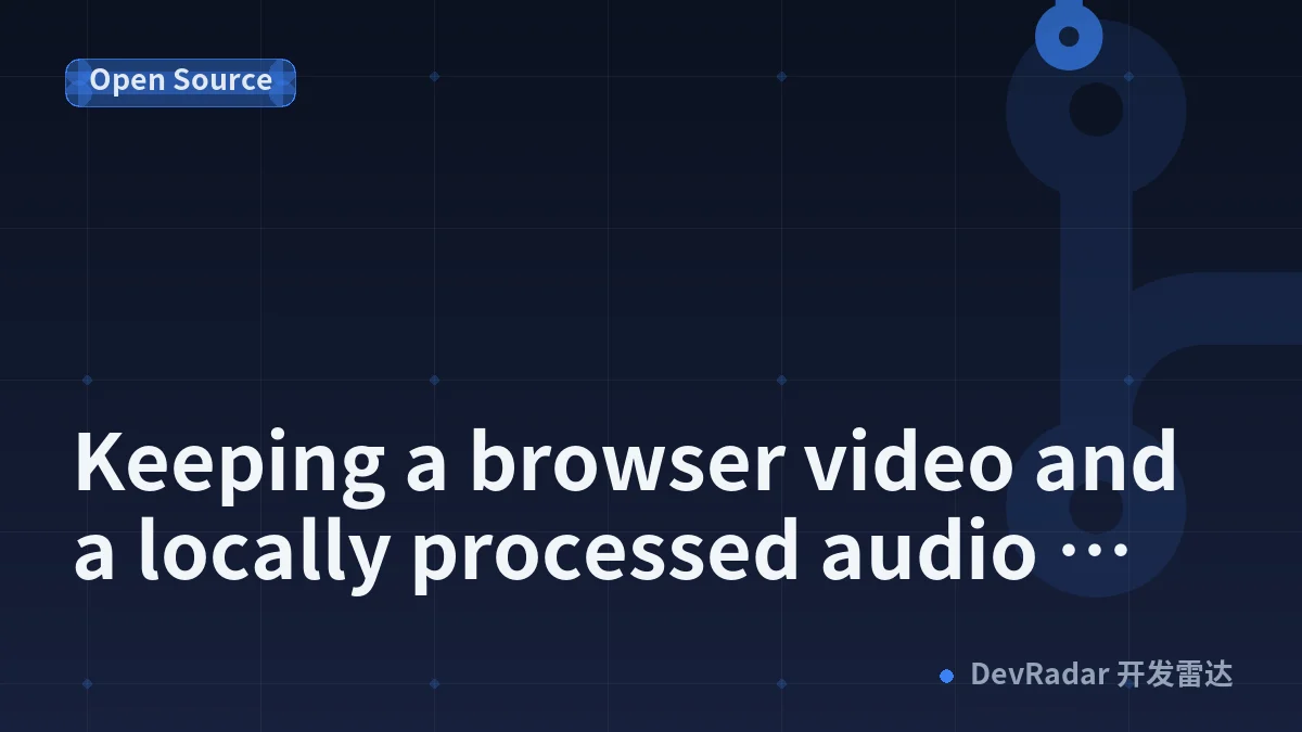 Keeping a browser video and a locally processed audio track in sync — and the 0.2s leak that broke it