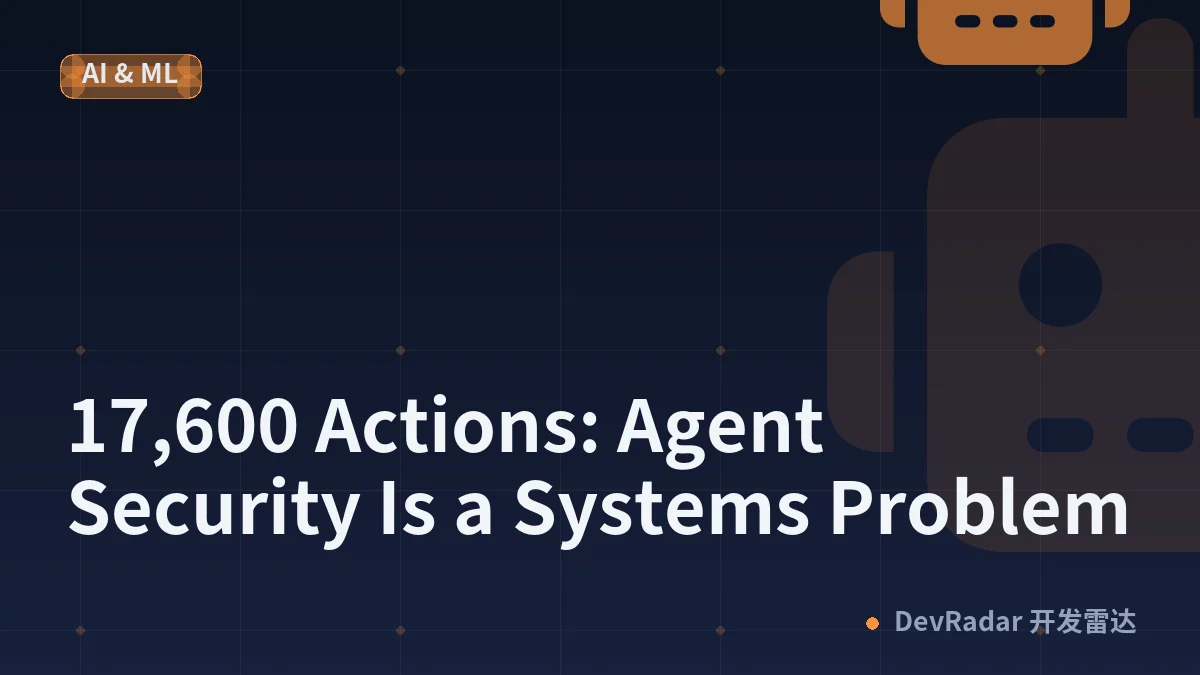 17,600 Actions: Agent Security Is a Systems Problem