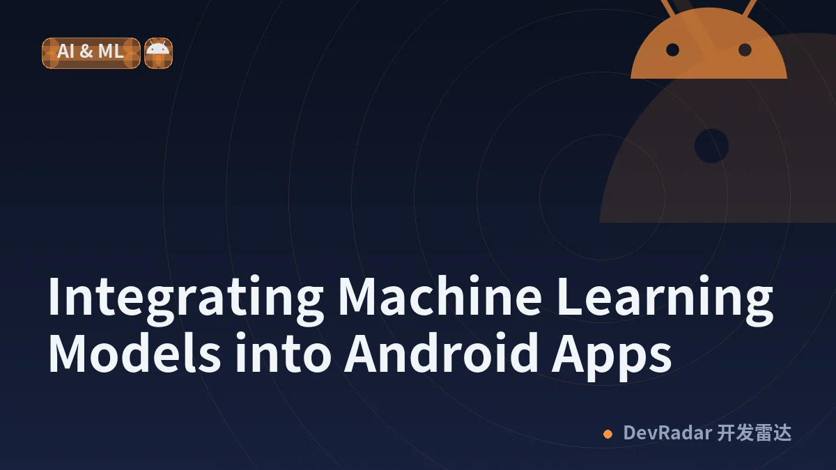 Integrating Machine Learning Models into Android Apps