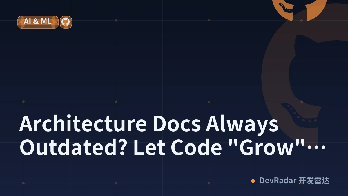 Architecture Docs Always Outdated? Let Code "Grow" Them Automatically