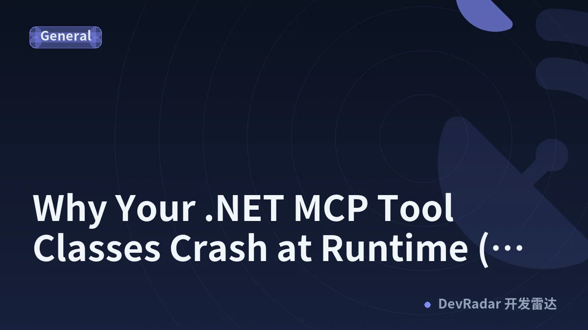 Why Your .NET MCP Tool Classes Crash at Runtime (And the Two-Line Fix)