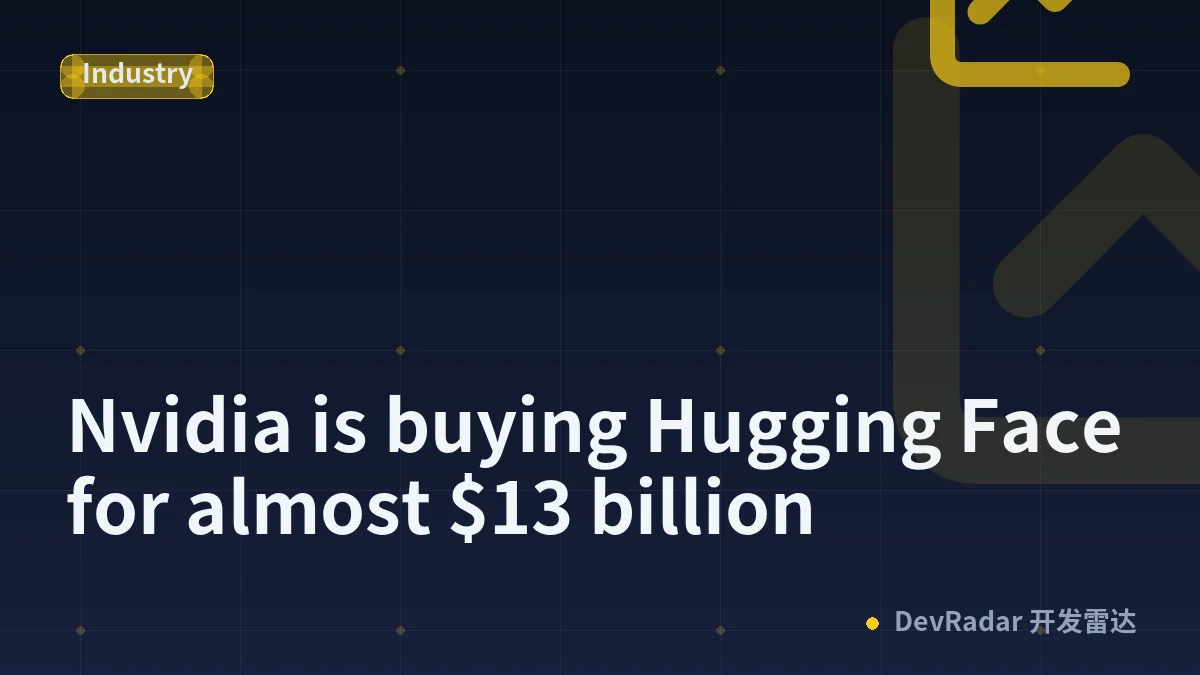 Nvidia is buying Hugging Face for almost $13 billion