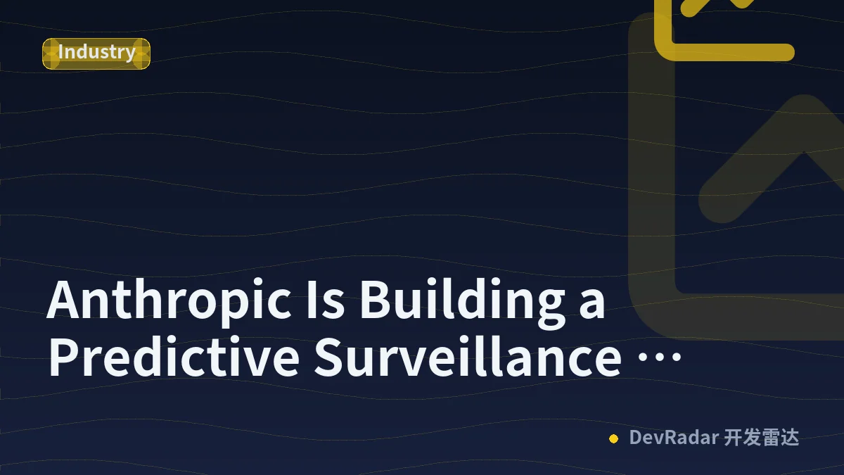 Anthropic Is Building a Predictive Surveillance System to Monitor Activists