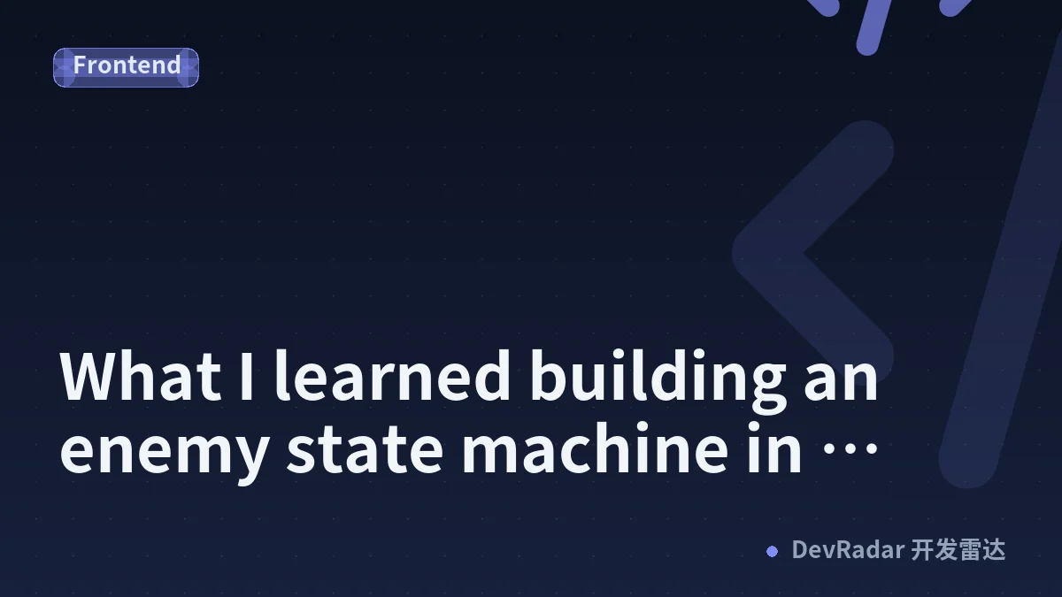 What I learned building an enemy state machine in Godot 4
