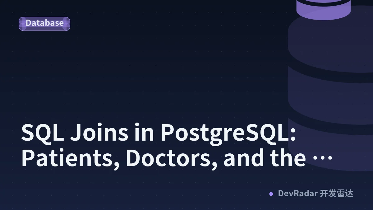 SQL Joins in PostgreSQL: Patients, Doctors, and the Rows That Go Missing