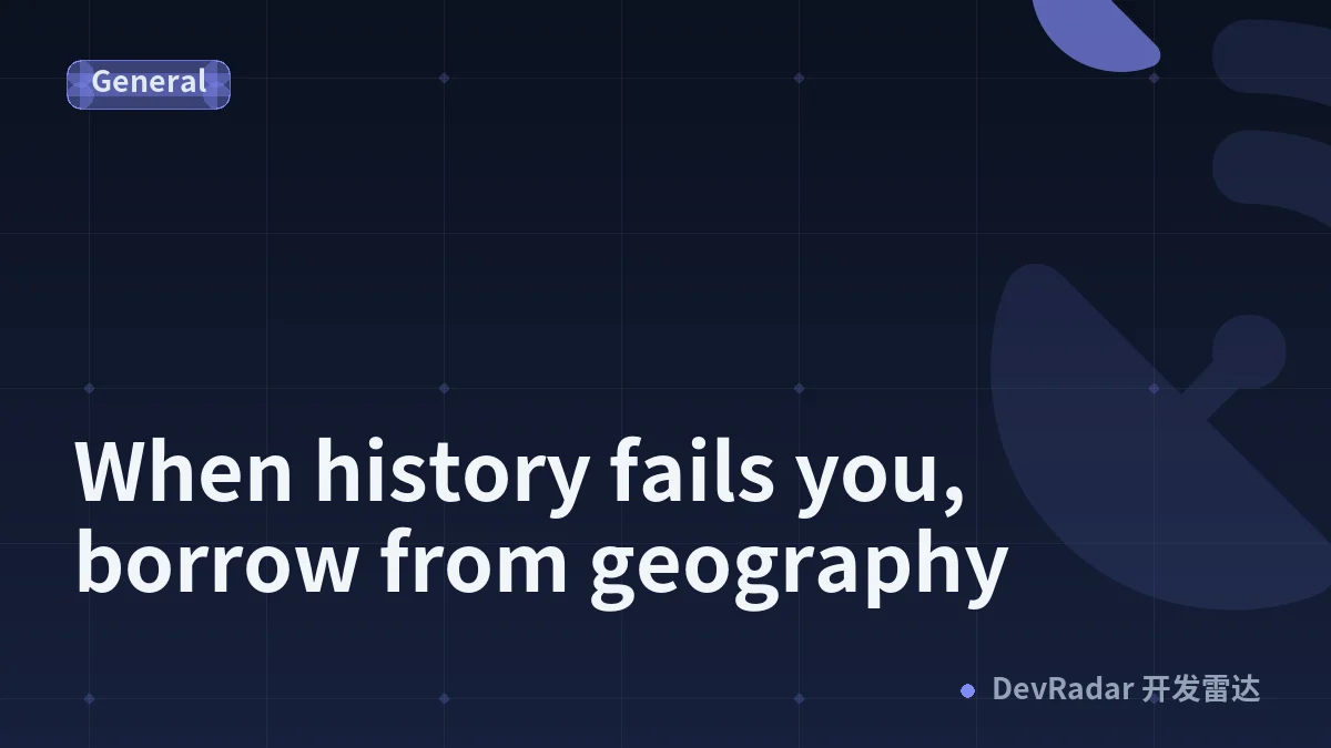 When history fails you, borrow from geography
