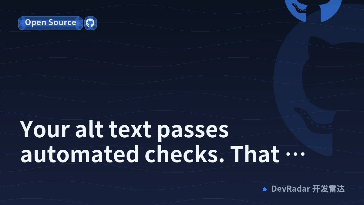 Your alt text passes automated checks. That doesn’t mean it’s any good.