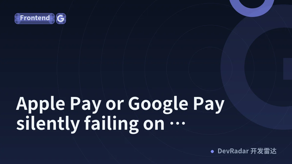 Apple Pay or Google Pay silently failing on WooCommerce? Check these hidden problems