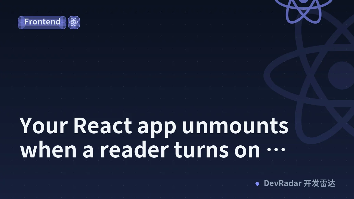Your React app unmounts when a reader turns on Chrome translate