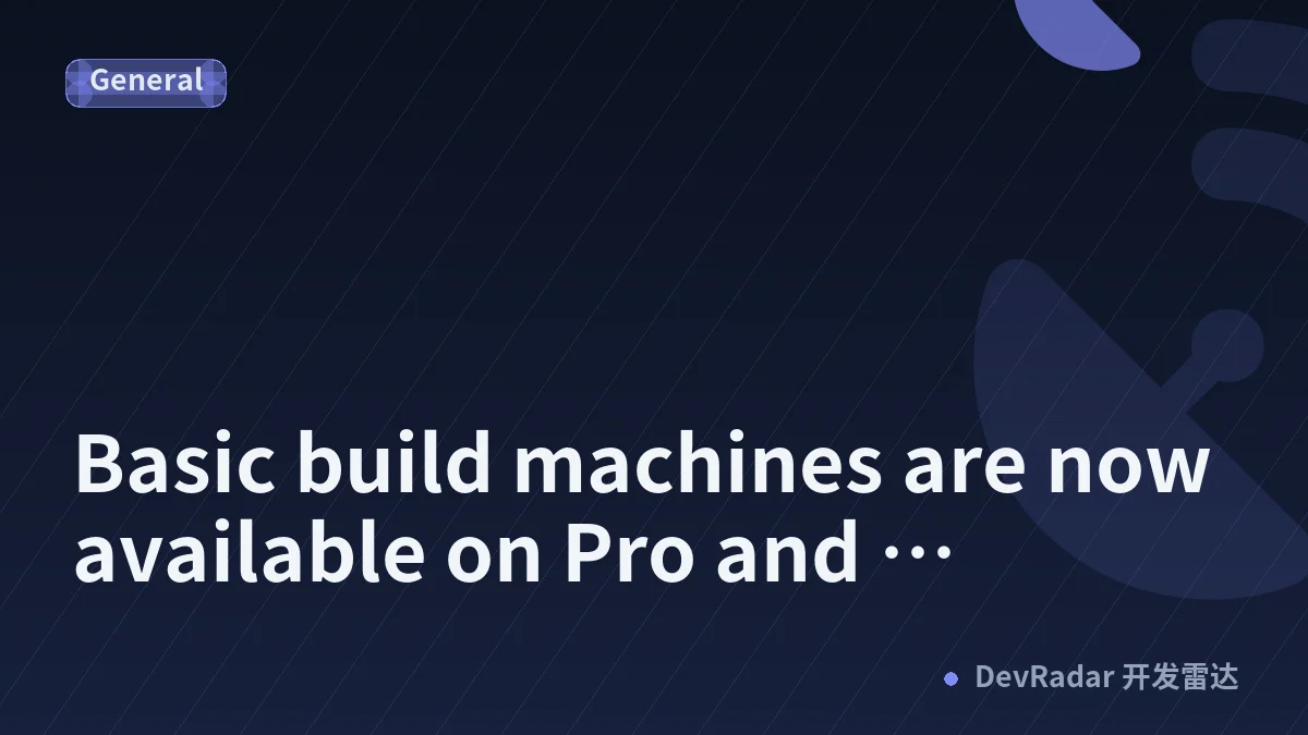 Basic build machines are now available on Pro and Enterprise