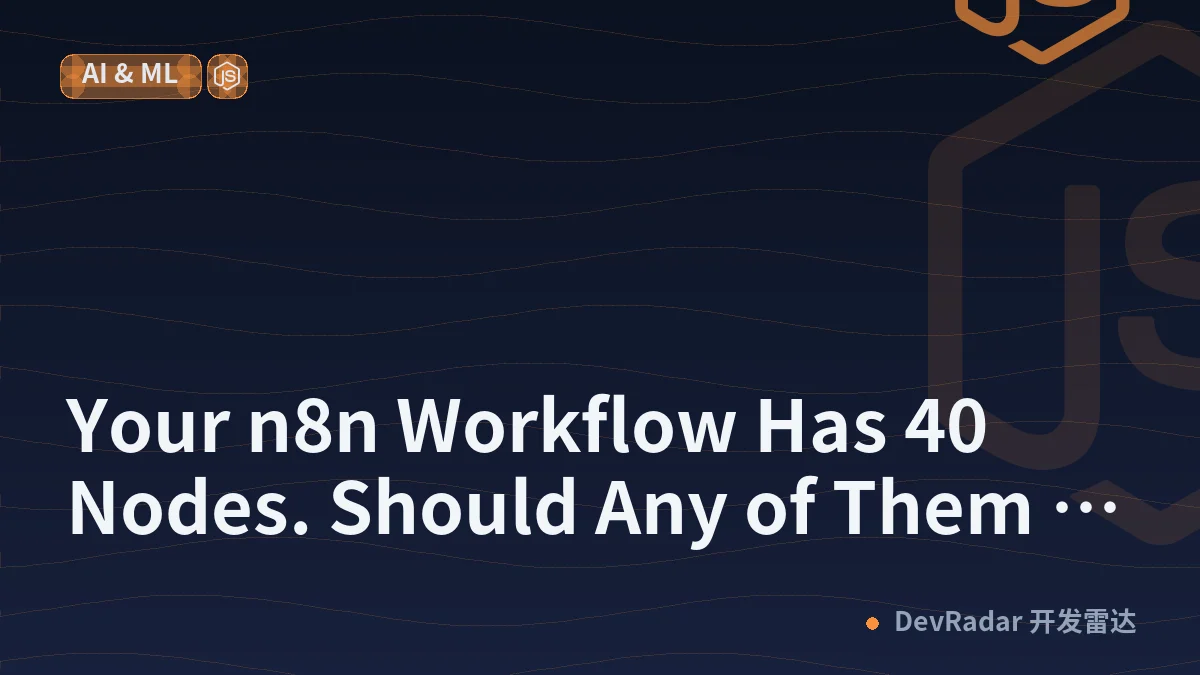Your n8n Workflow Has 40 Nodes. Should Any of Them Be an AI Agent?