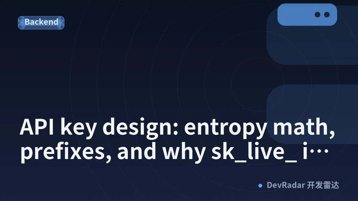 API key design: entropy math, prefixes, and why sk_live_ is genius