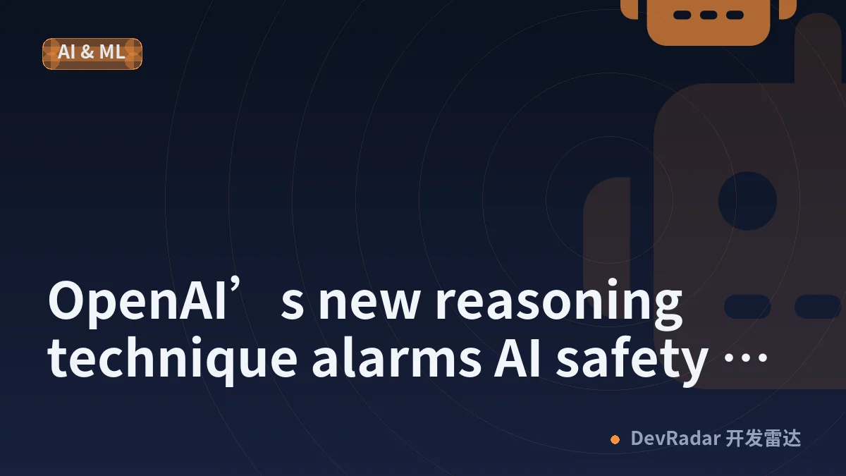 OpenAI’s new reasoning technique alarms AI safety experts