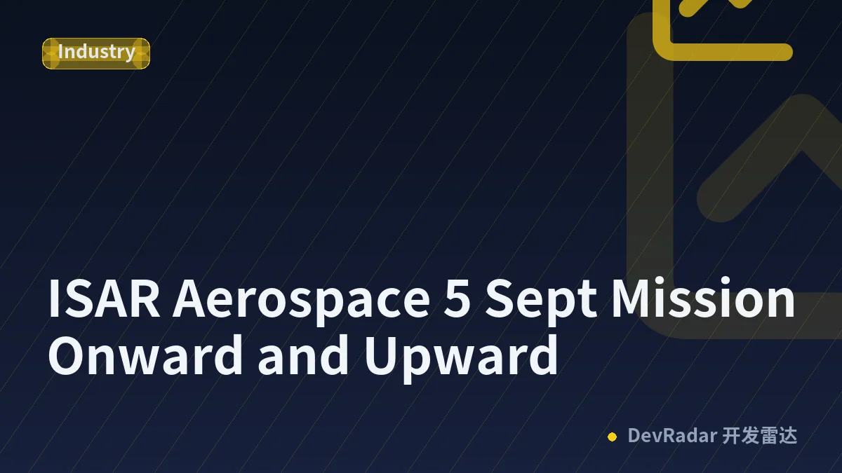 ISAR Aerospace 5 Sept Mission Onward and Upward