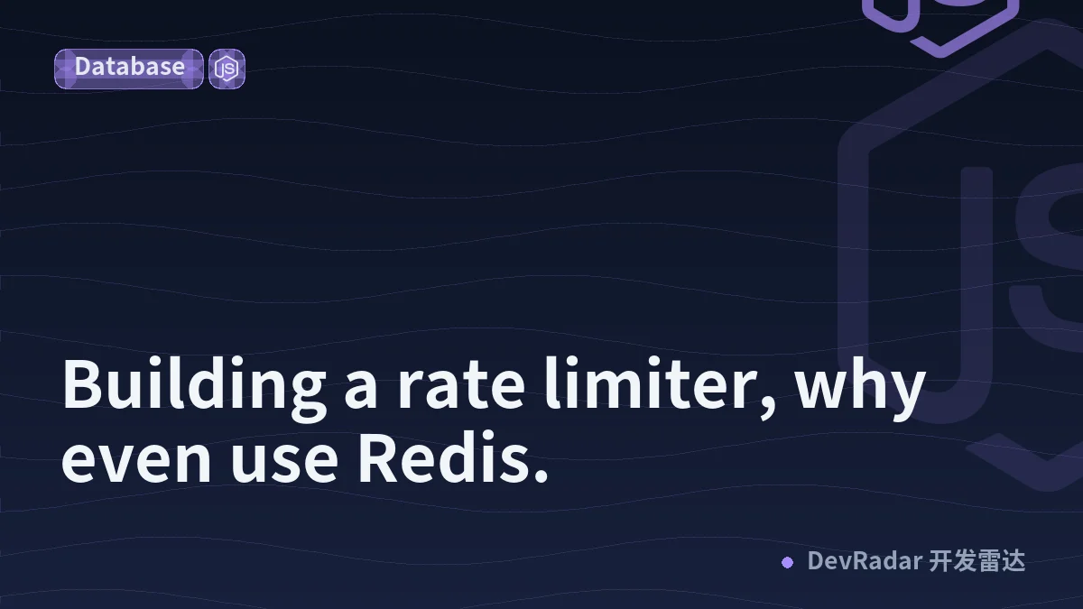 Building a rate limiter, why even use Redis.