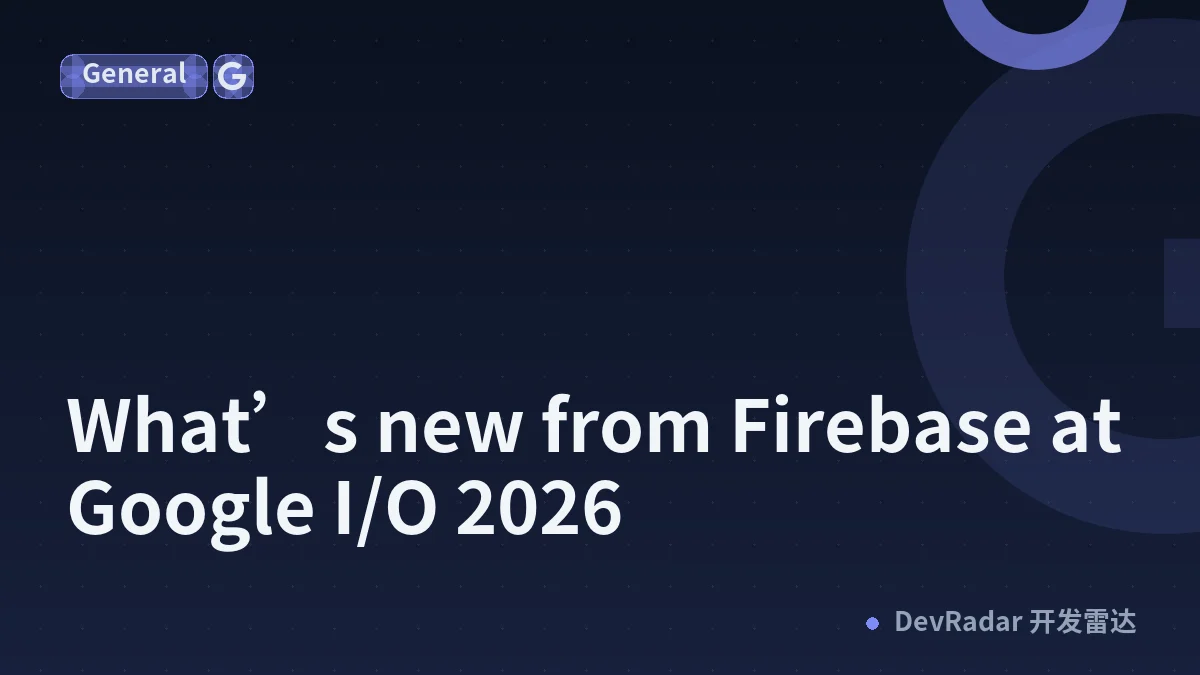 What’s new from Firebase at Google I/O 2026