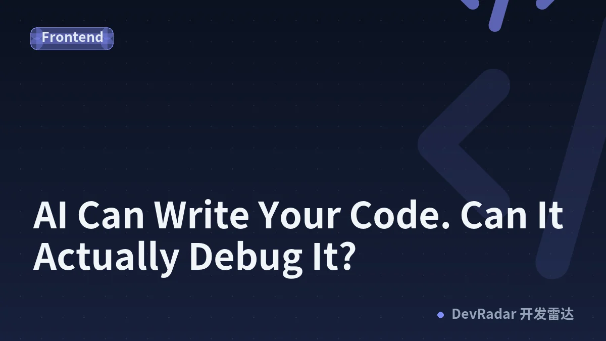 AI Can Write Your Code. Can It Actually Debug It?