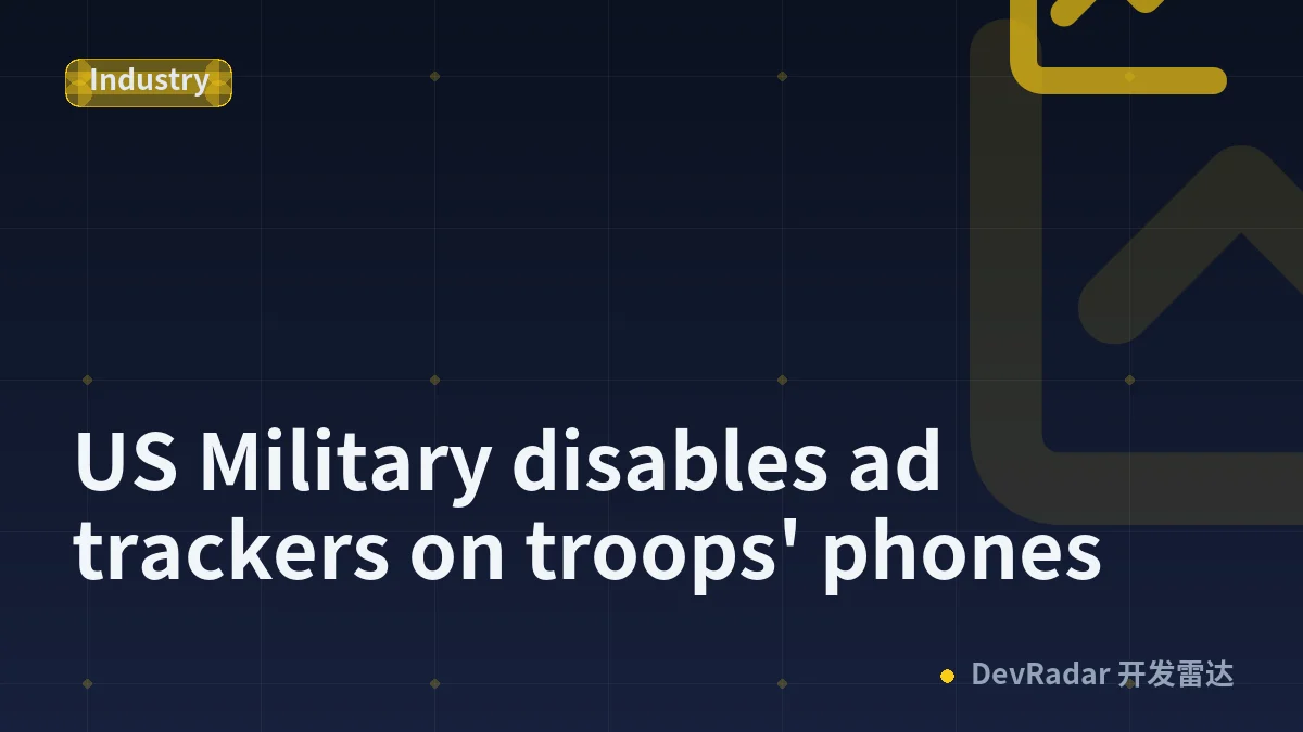 US Military disables ad trackers on troops' phones
