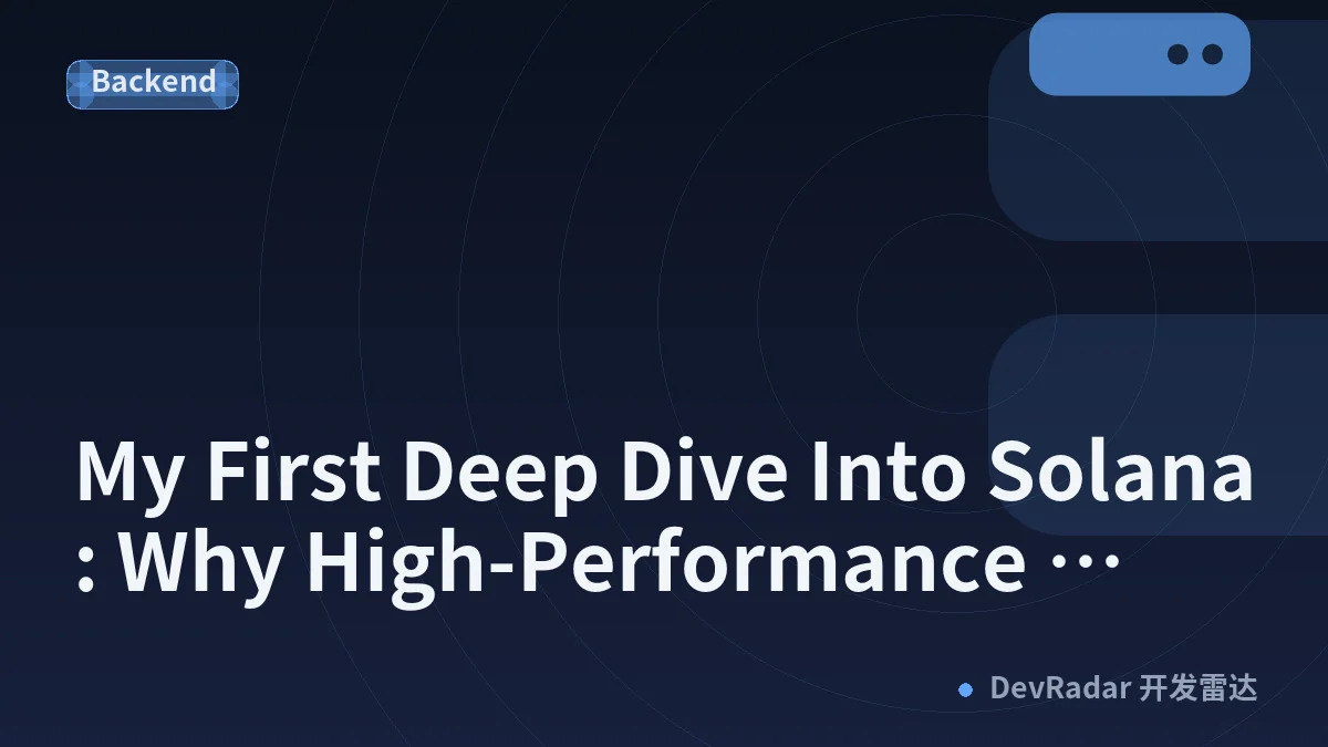 My First Deep Dive Into Solana: Why High-Performance Blockchains Need a Different Design