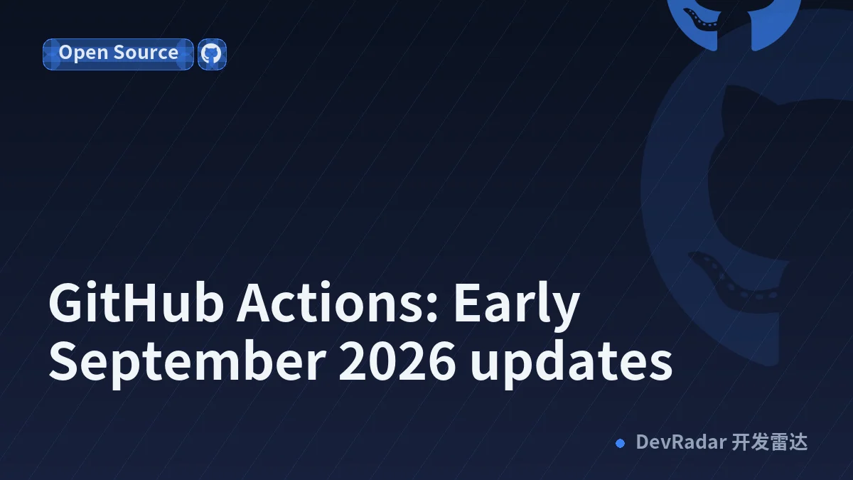 GitHub Actions: Early September 2026 updates