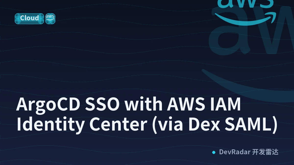 ArgoCD SSO with AWS IAM Identity Center (via Dex SAML)