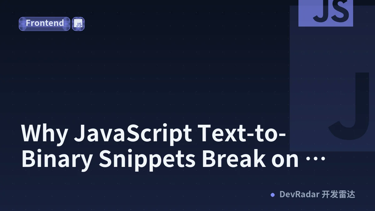 Why JavaScript Text-to-Binary Snippets Break on Emoji