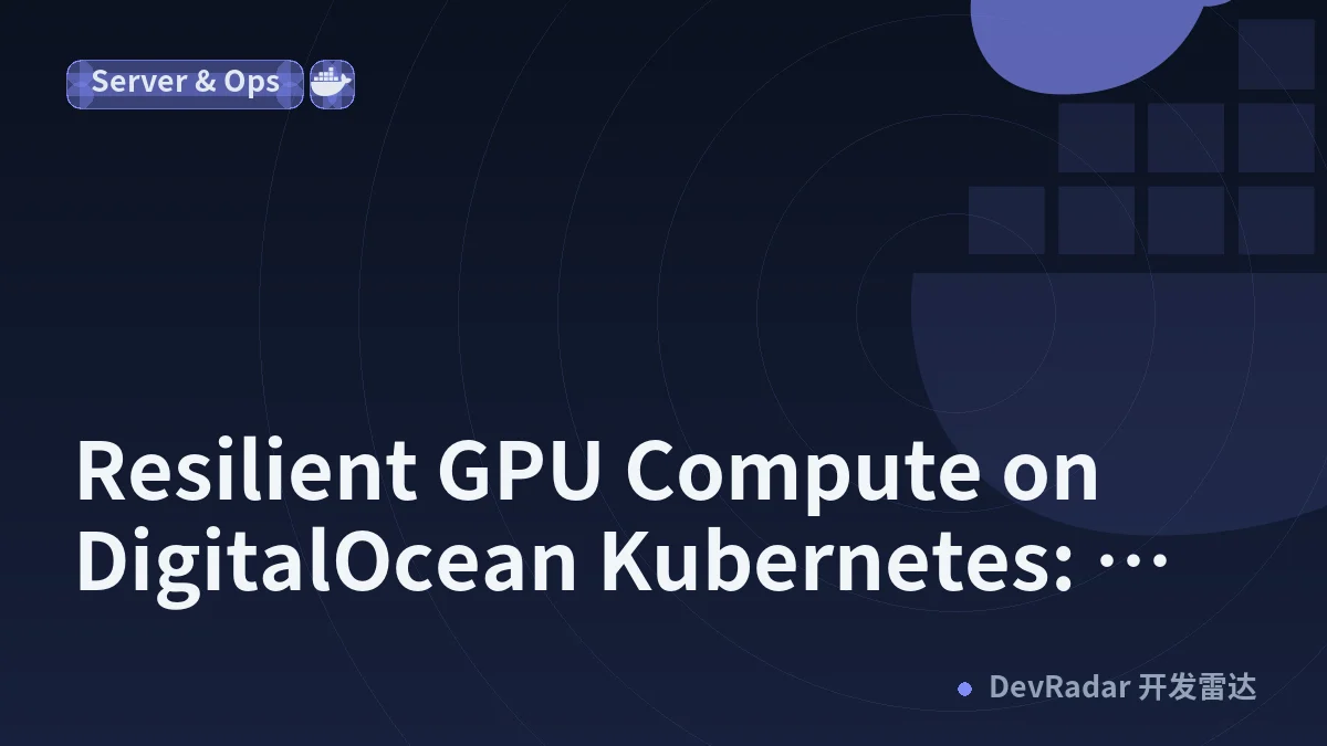 Resilient GPU Compute on DigitalOcean Kubernetes: Surviving Spot Interruptions