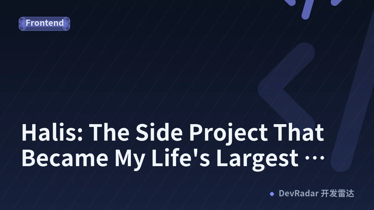 Halis: The Side Project That Became My Life's Largest Ambition