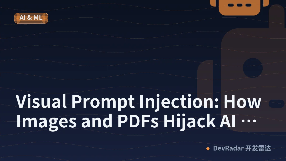 Visual Prompt Injection: How Images and PDFs Hijack AI Agents