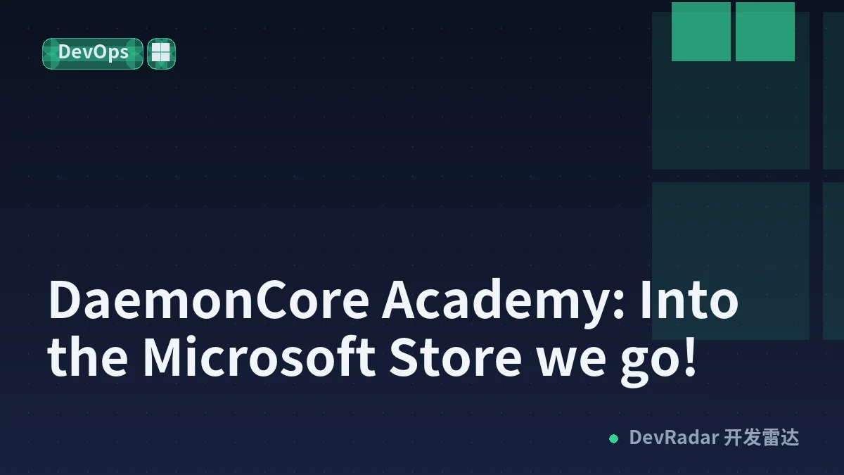 DaemonCore Academy: Into the Microsoft Store we go!