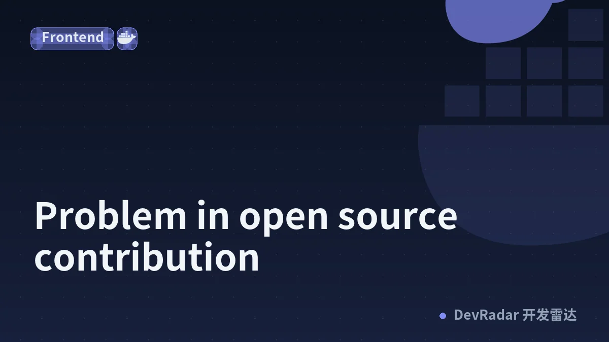 Problem in open source contribution