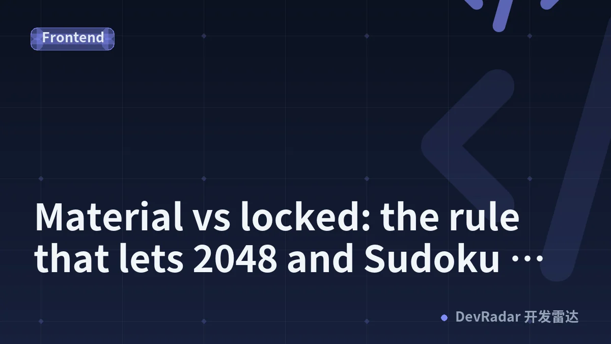 Material vs locked: the rule that lets 2048 and Sudoku share a board