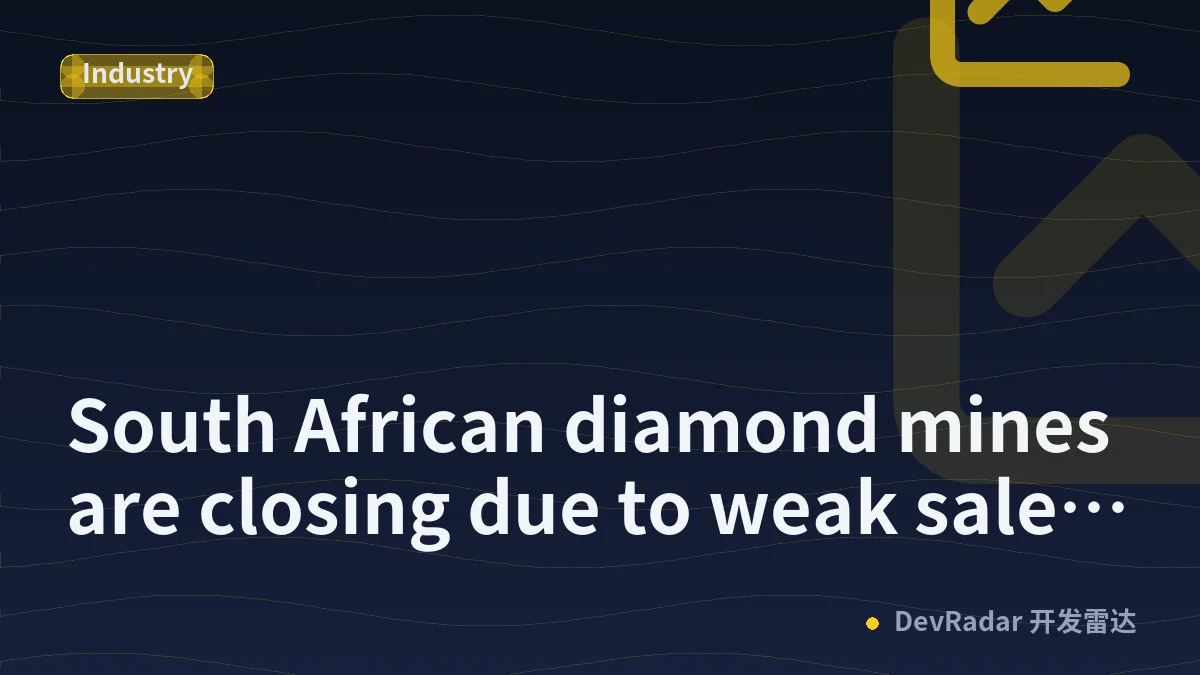 South African diamond mines are closing due to weak sales and lab-grown stones