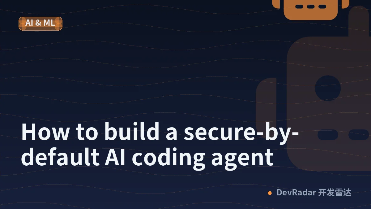 How to build a secure-by-default AI coding agent
