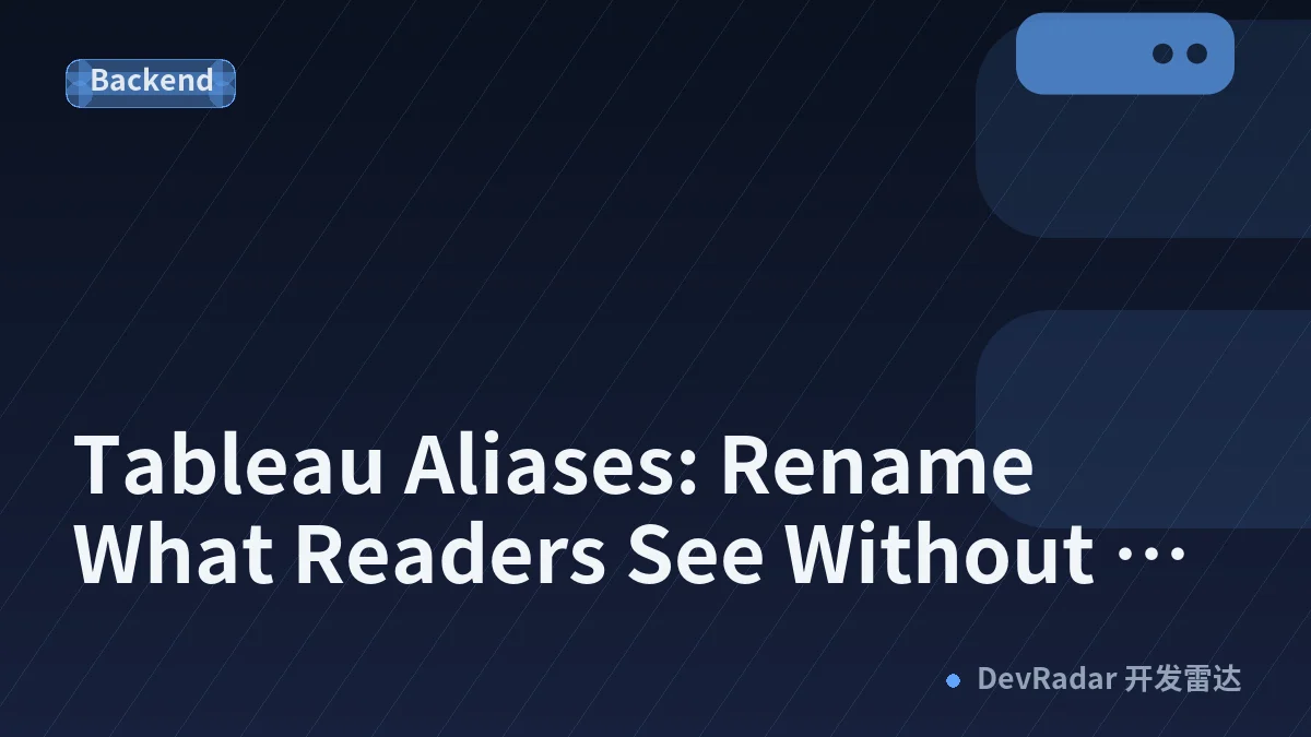 Tableau Aliases: Rename What Readers See Without Touching the Data