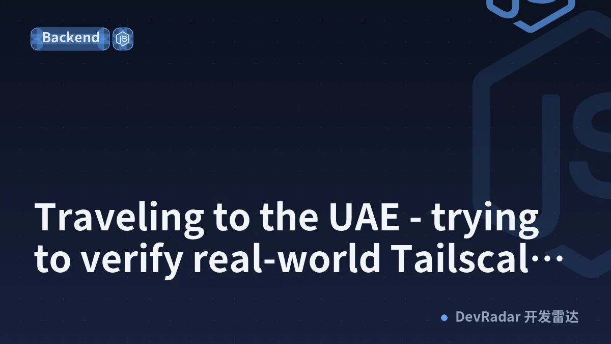 Traveling to the UAE - trying to verify real-world Tailscale behavior when routing through a personal exit node back home