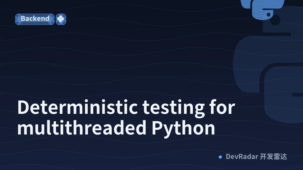[$] Deterministic testing for multithreaded Python