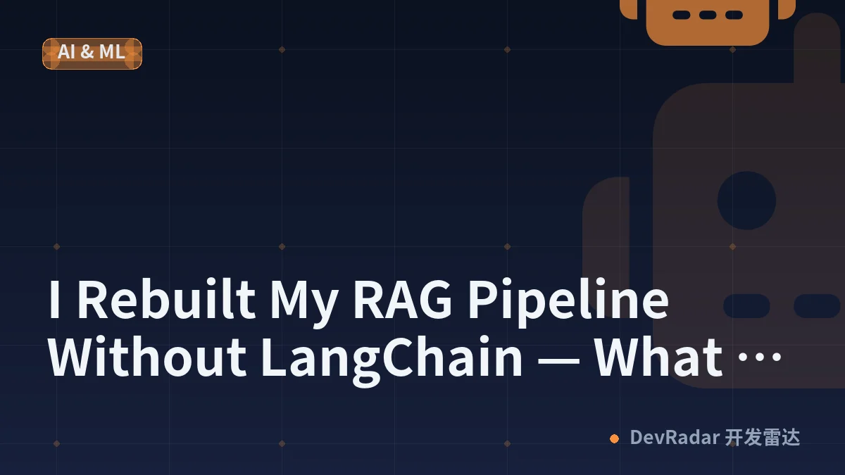 I Rebuilt My RAG Pipeline Without LangChain — What Got Better and What Got Worse