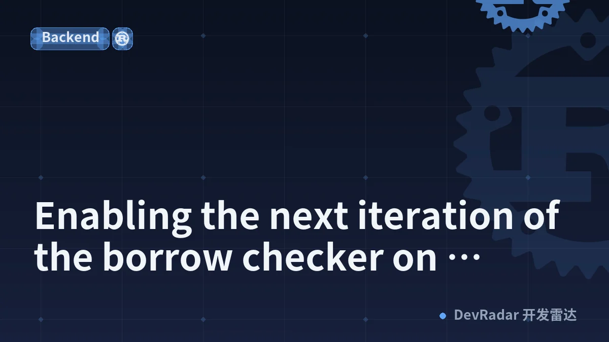Enabling the next iteration of the borrow checker on nightly