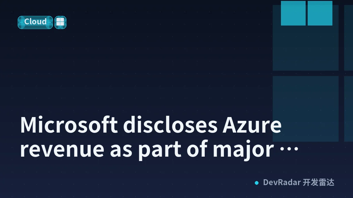 Microsoft discloses Azure revenue as part of major financial reporting changes